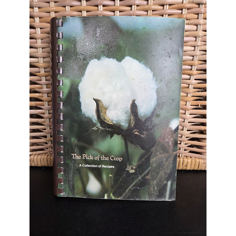 Pick‎ of the Crop Cookbook North Sunflower PTA Drew, Mississippi 1978